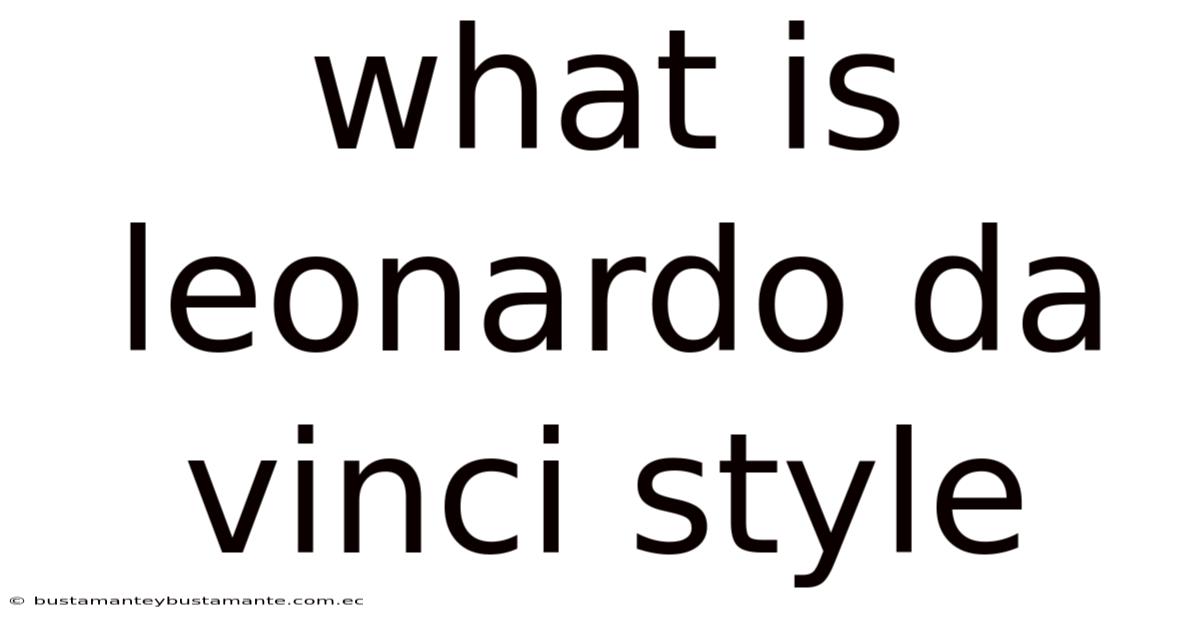 What Is Leonardo Da Vinci Style