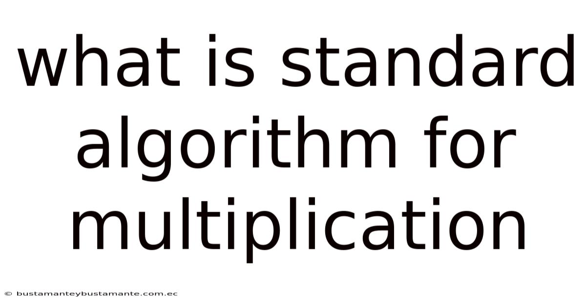 What Is Standard Algorithm For Multiplication