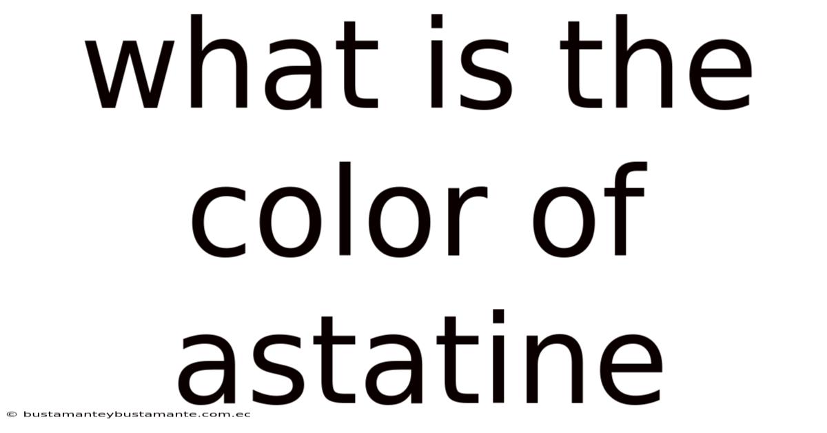 What Is The Color Of Astatine