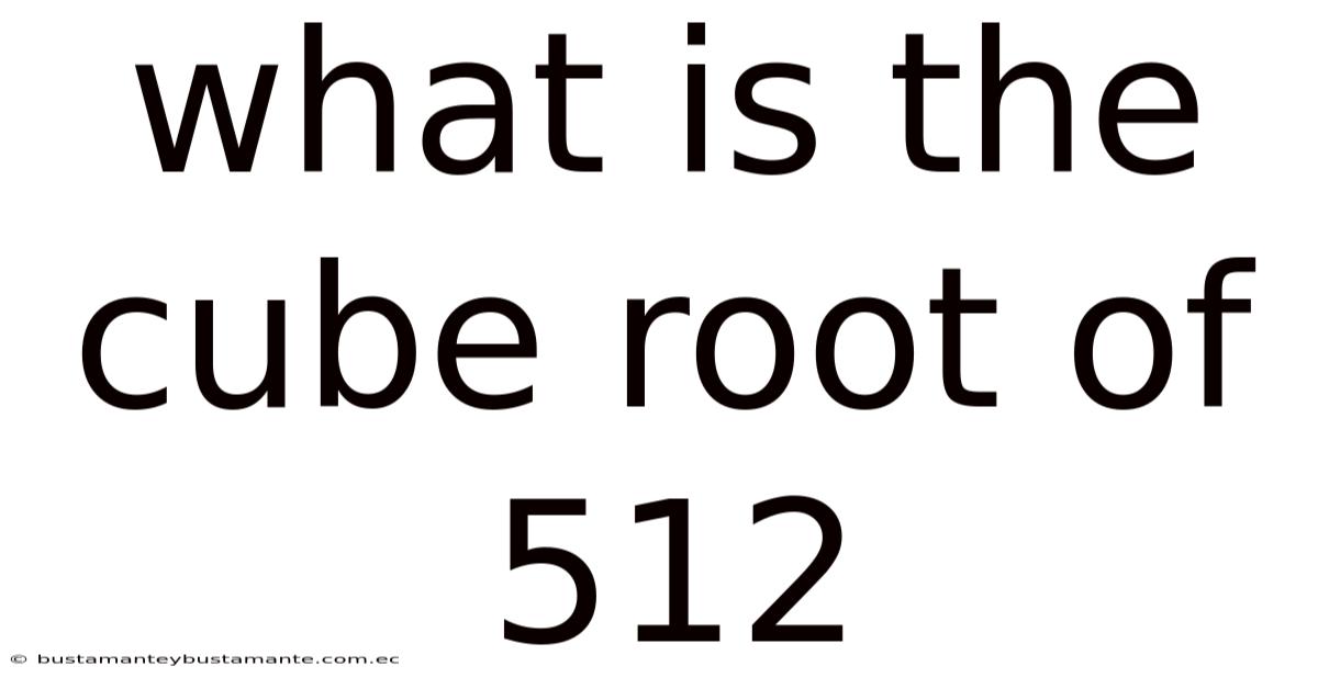 What Is The Cube Root Of 512
