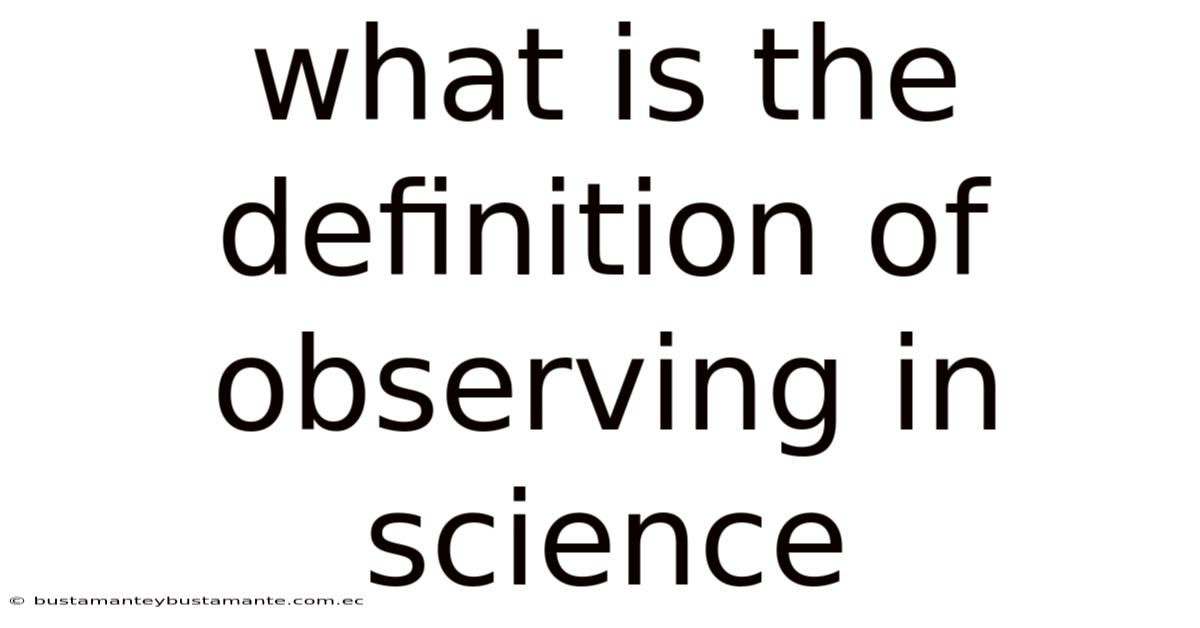 What Is The Definition Of Observing In Science