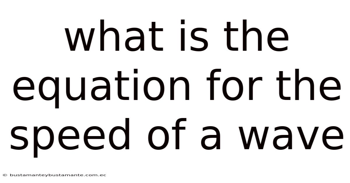 What Is The Equation For The Speed Of A Wave