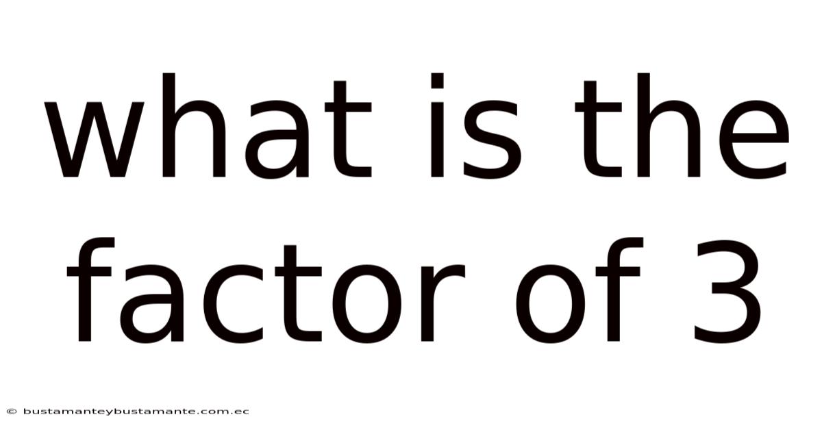 What Is The Factor Of 3