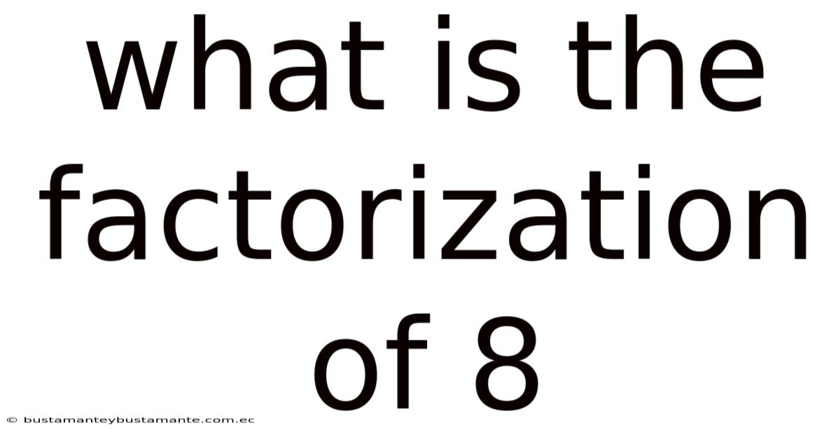 What Is The Factorization Of 8