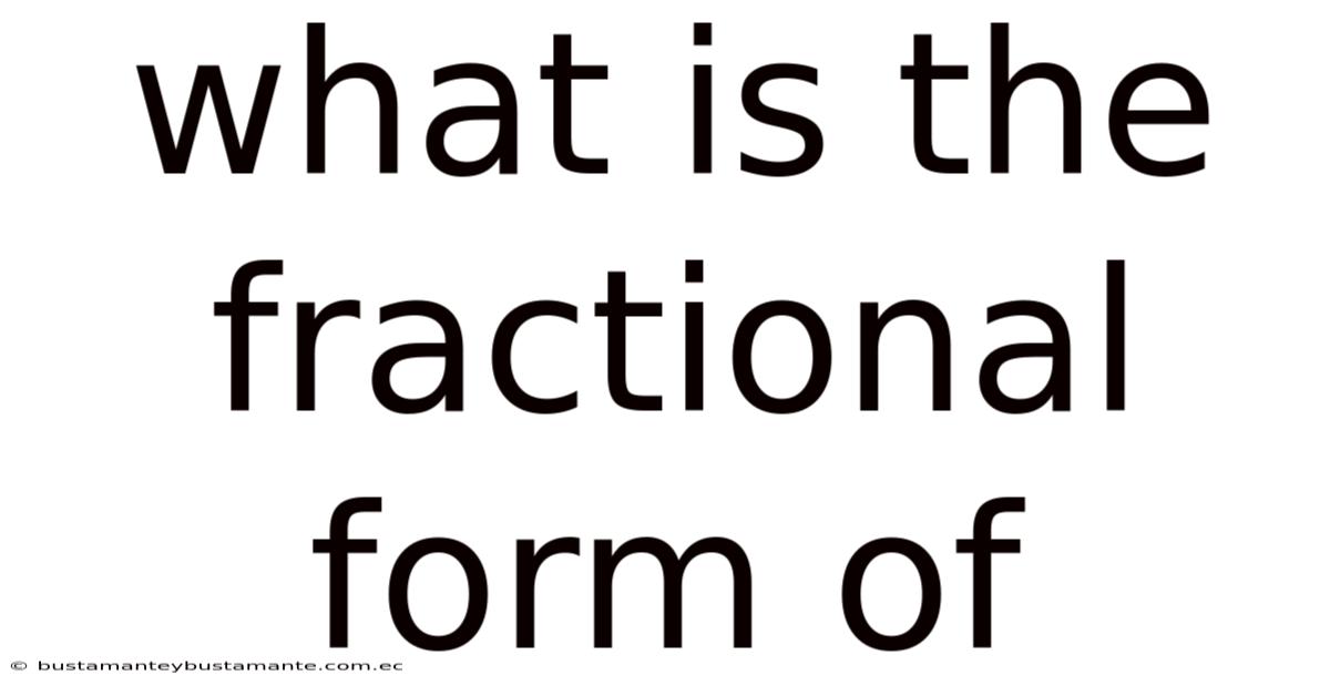 What Is The Fractional Form Of