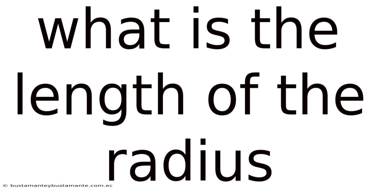 What Is The Length Of The Radius
