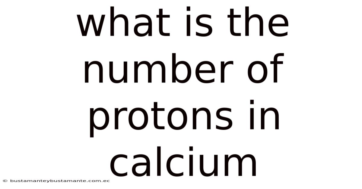 What Is The Number Of Protons In Calcium