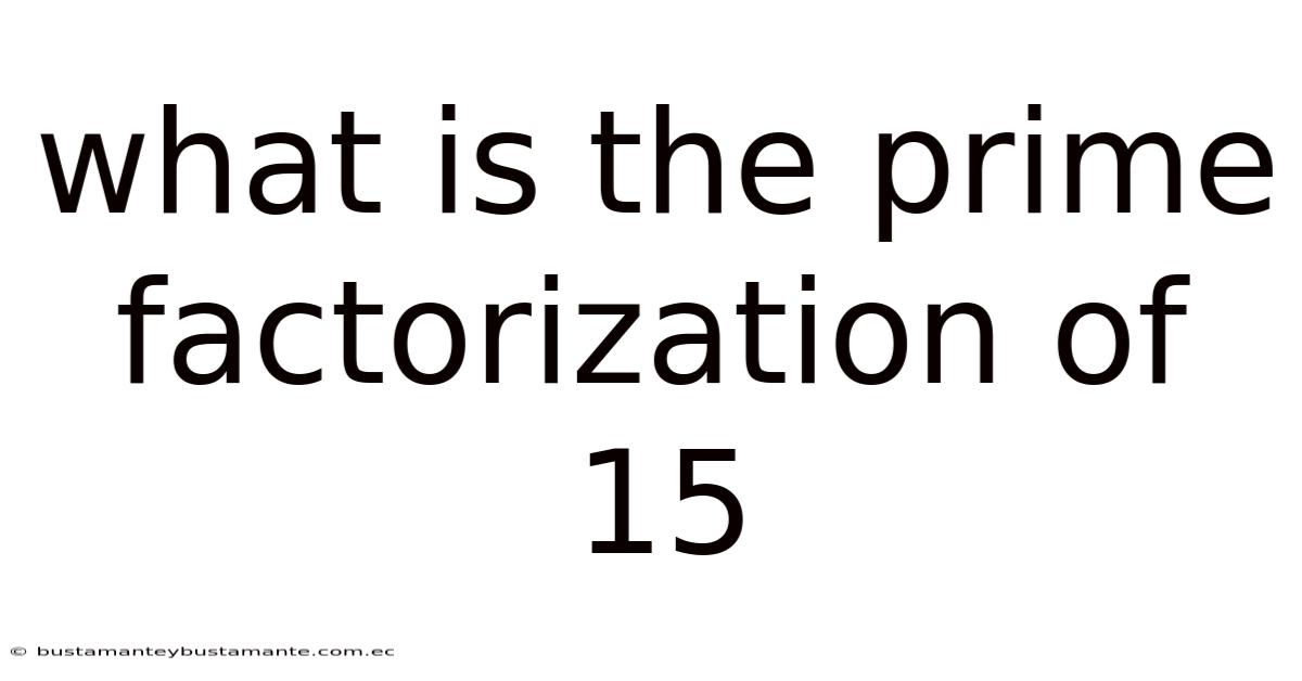What Is The Prime Factorization Of 15