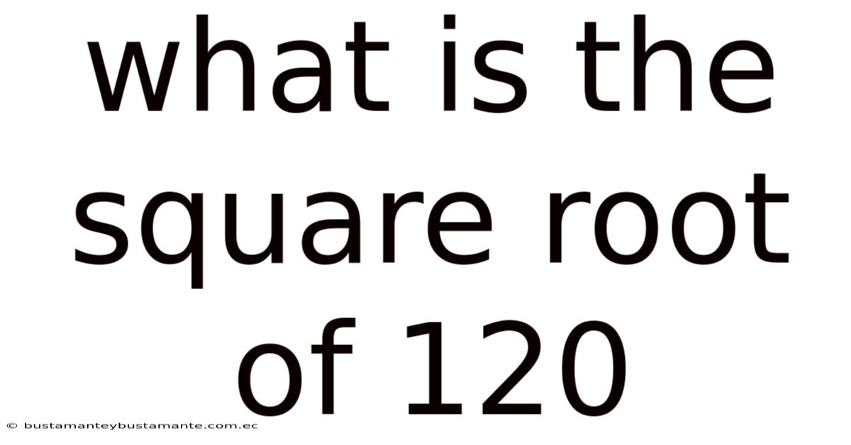 What Is The Square Root Of 120