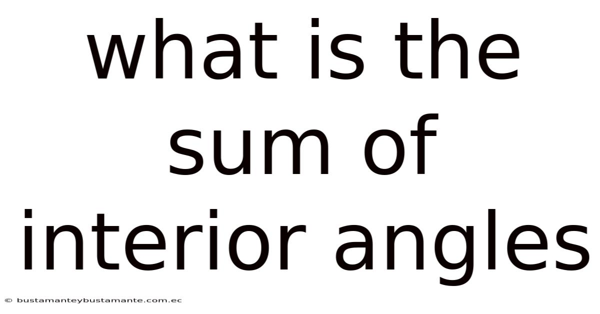 What Is The Sum Of Interior Angles