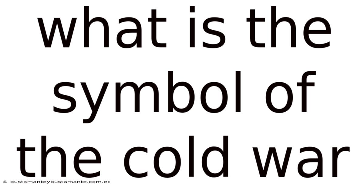 What Is The Symbol Of The Cold War