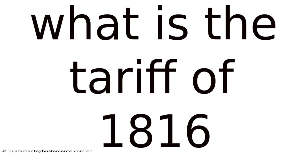 What Is The Tariff Of 1816