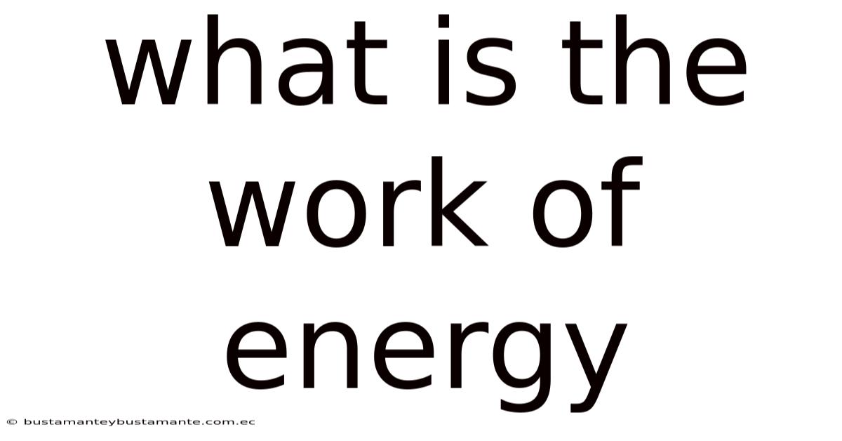 What Is The Work Of Energy