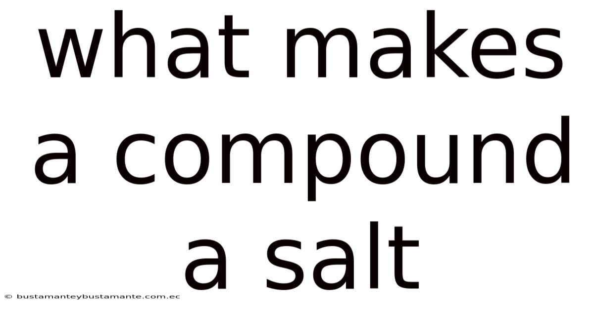 What Makes A Compound A Salt