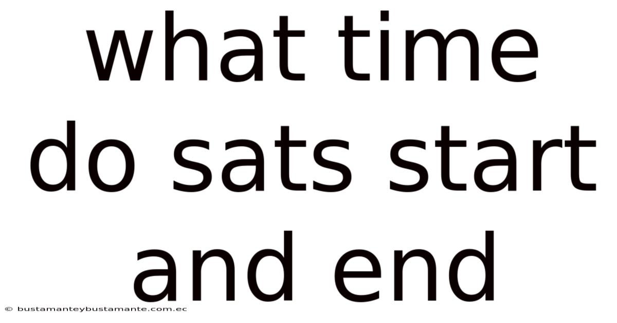What Time Do Sats Start And End