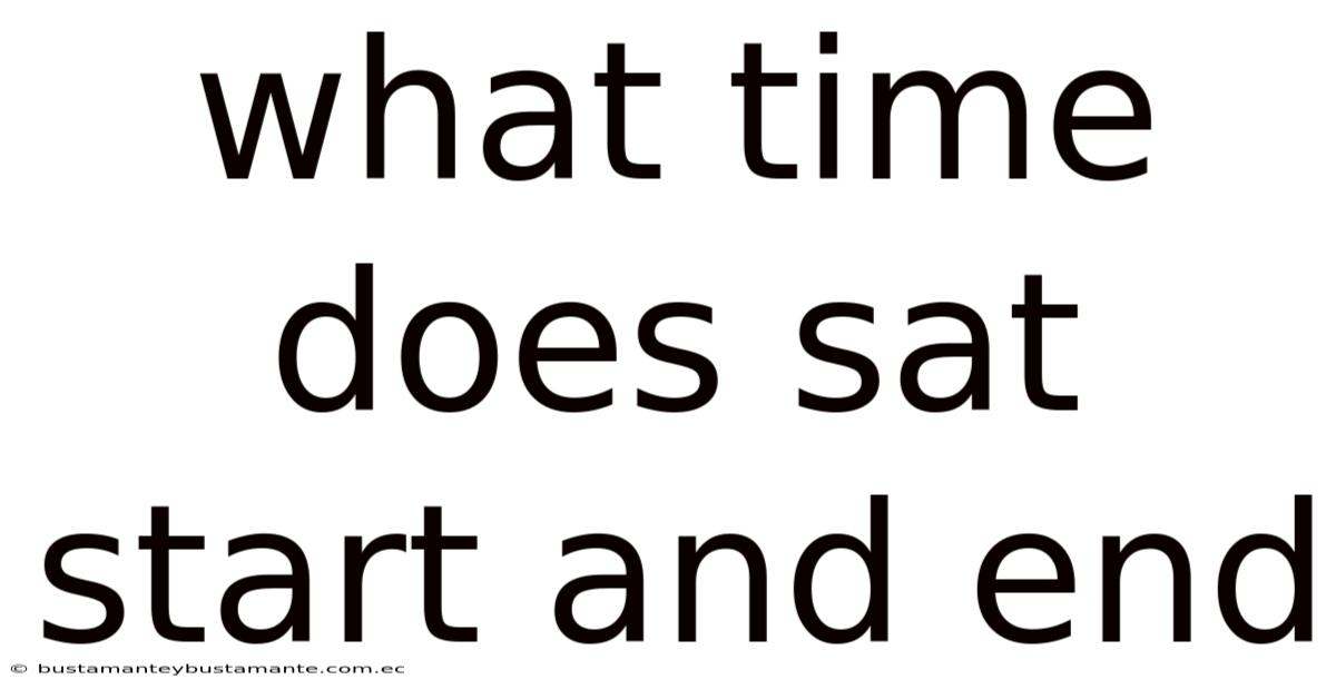 What Time Does Sat Start And End