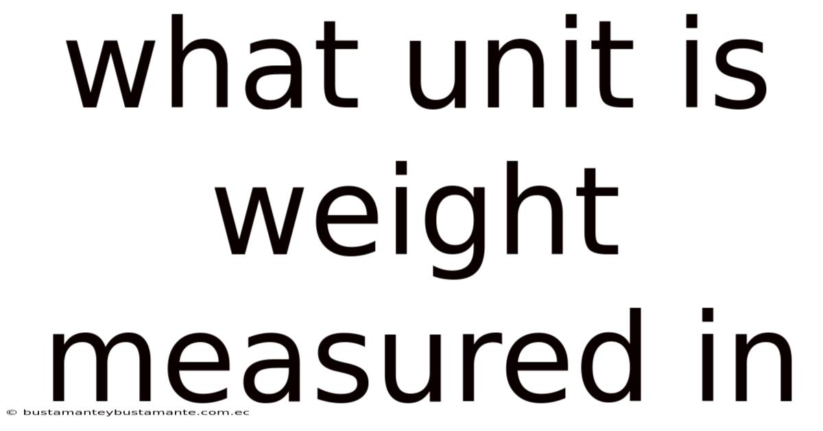 What Unit Is Weight Measured In
