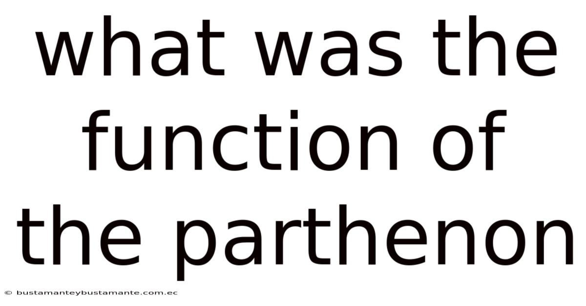 What Was The Function Of The Parthenon
