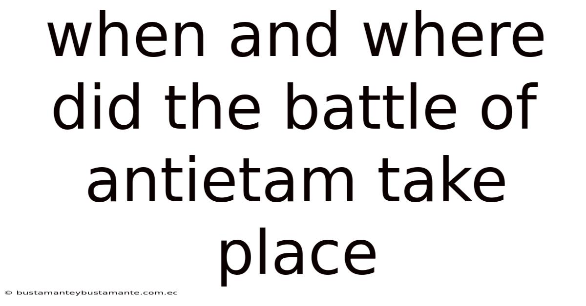 When And Where Did The Battle Of Antietam Take Place