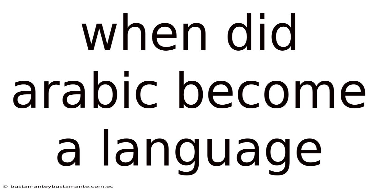 When Did Arabic Become A Language