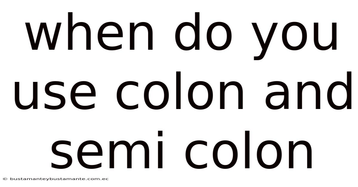 When Do You Use Colon And Semi Colon