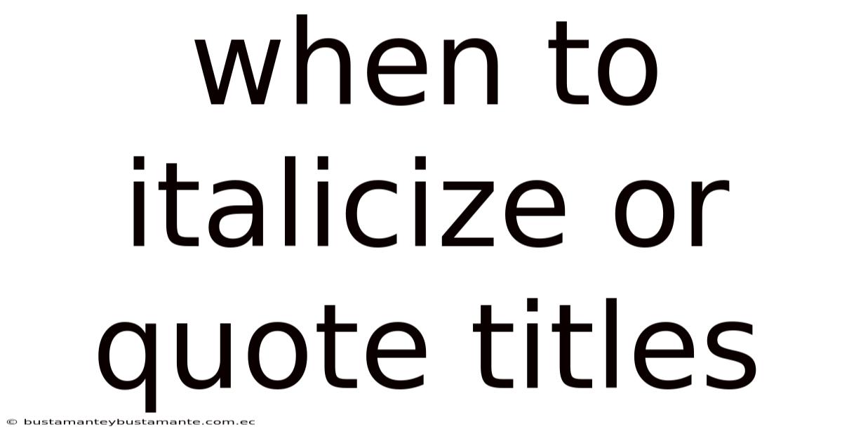 When To Italicize Or Quote Titles