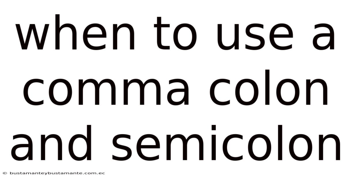 When To Use A Comma Colon And Semicolon