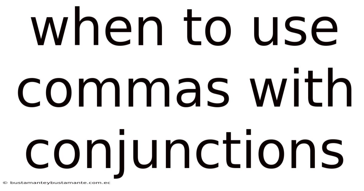 When To Use Commas With Conjunctions