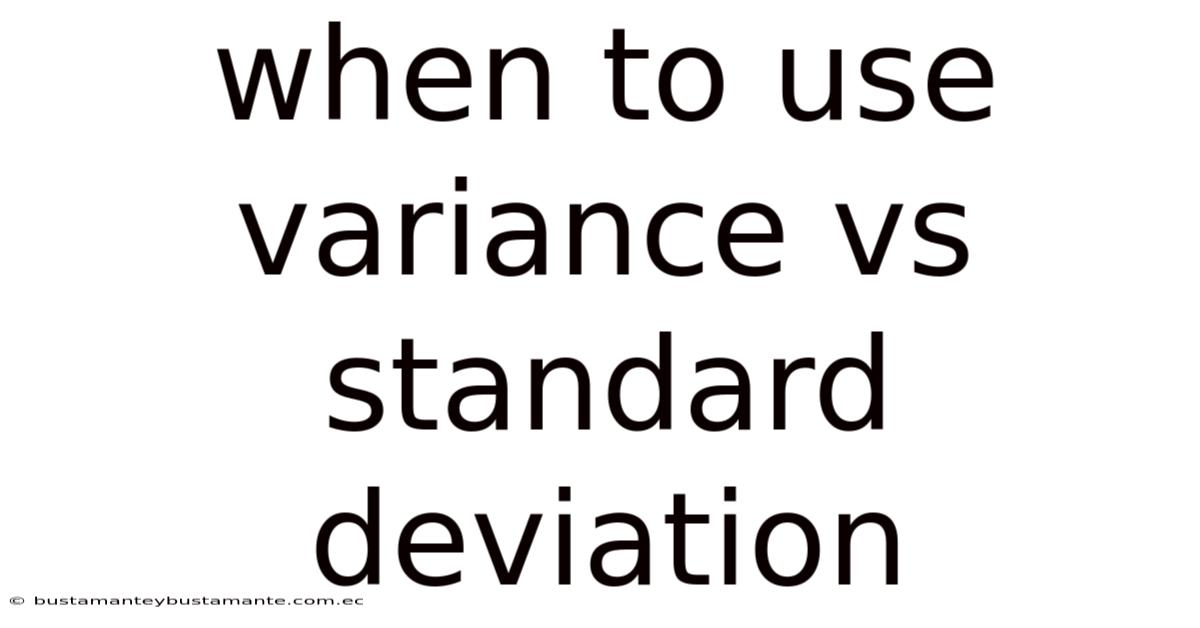 When To Use Variance Vs Standard Deviation