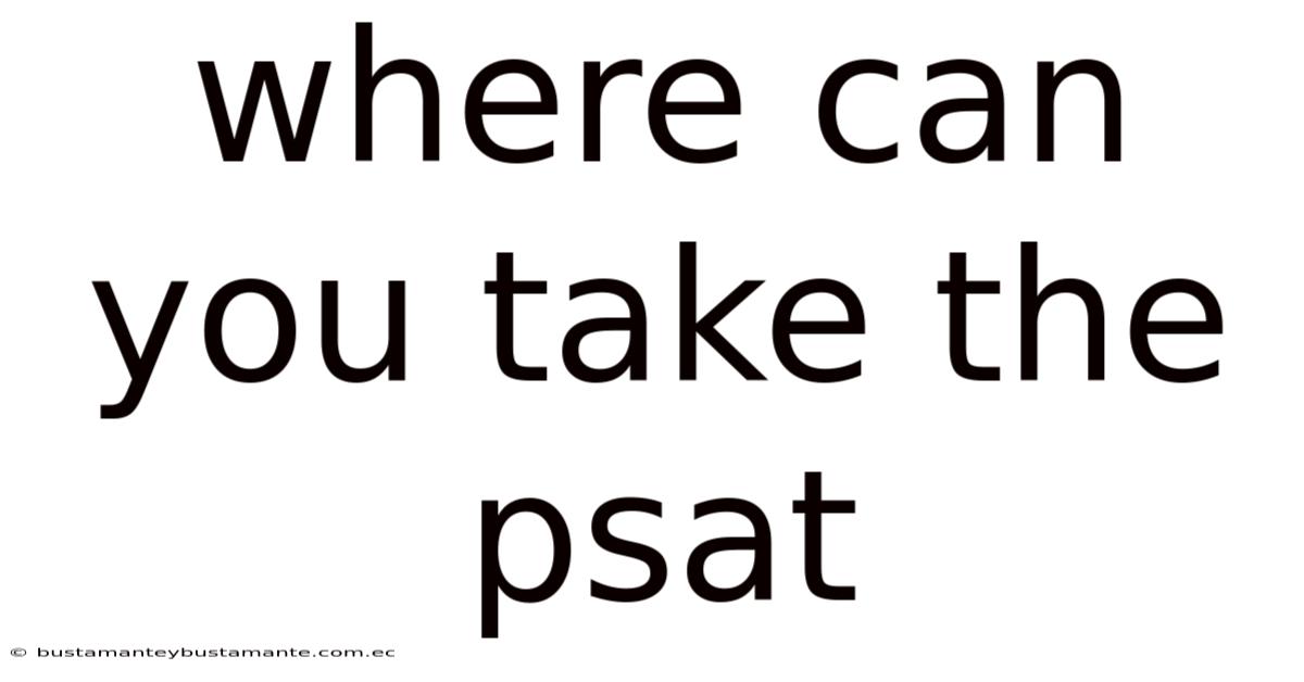 Where Can You Take The Psat