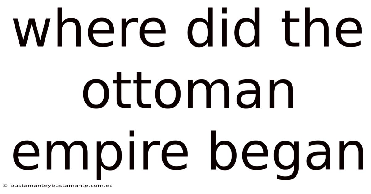 Where Did The Ottoman Empire Began