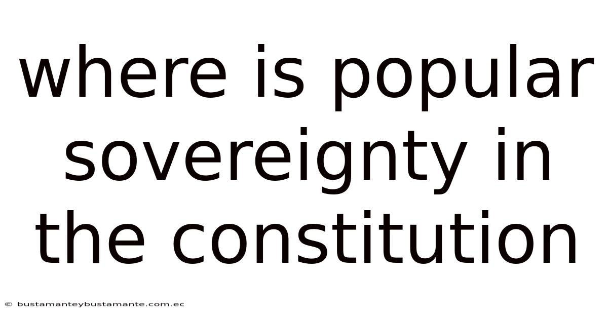 Where Is Popular Sovereignty In The Constitution