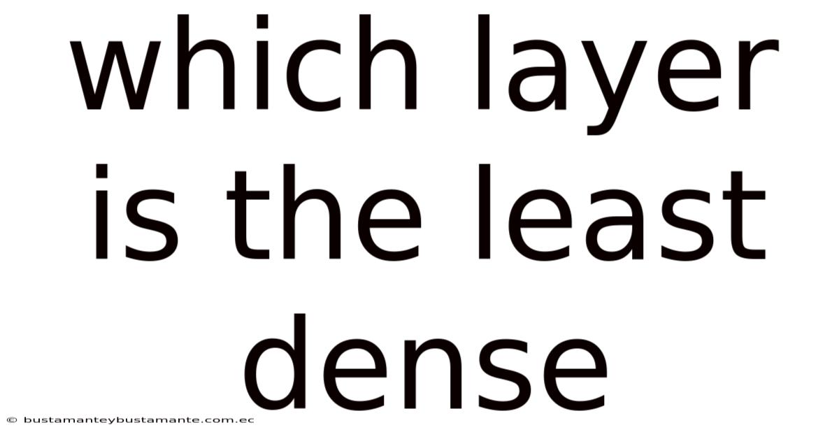 Which Layer Is The Least Dense