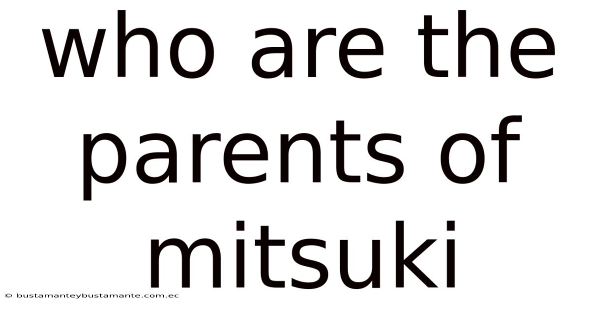Who Are The Parents Of Mitsuki