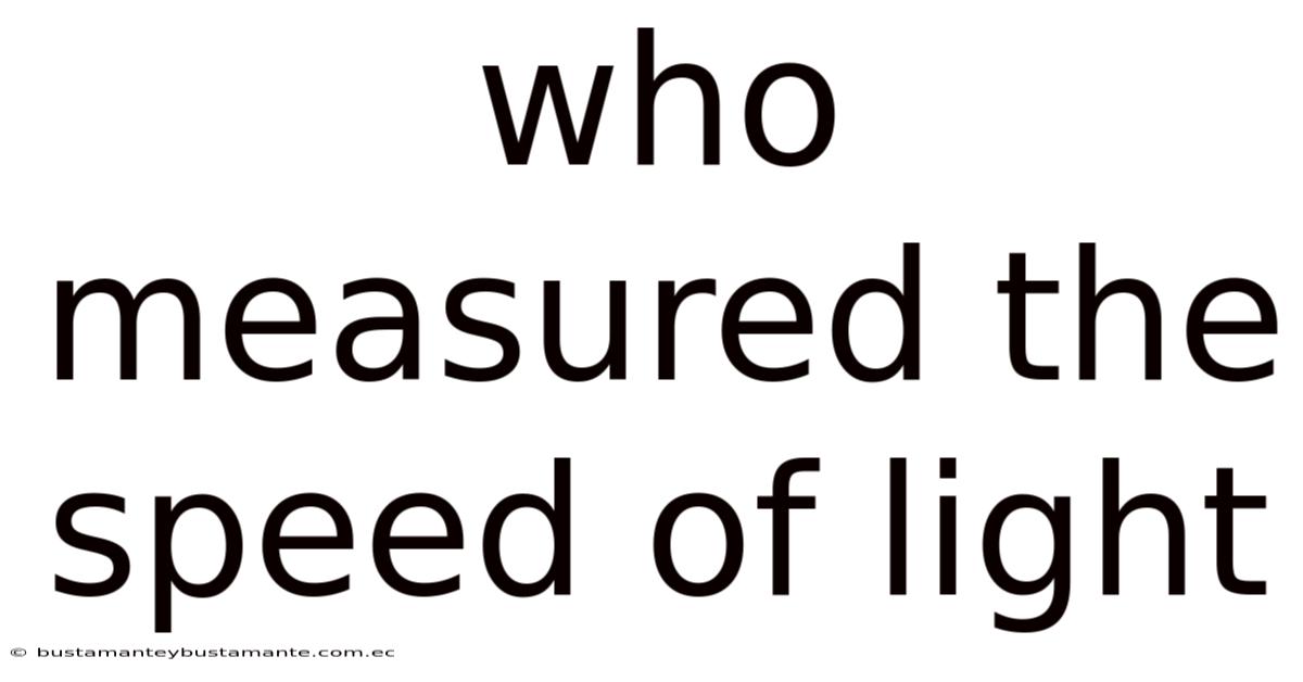 Who Measured The Speed Of Light