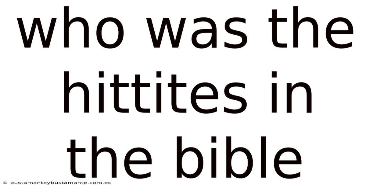 Who Was The Hittites In The Bible
