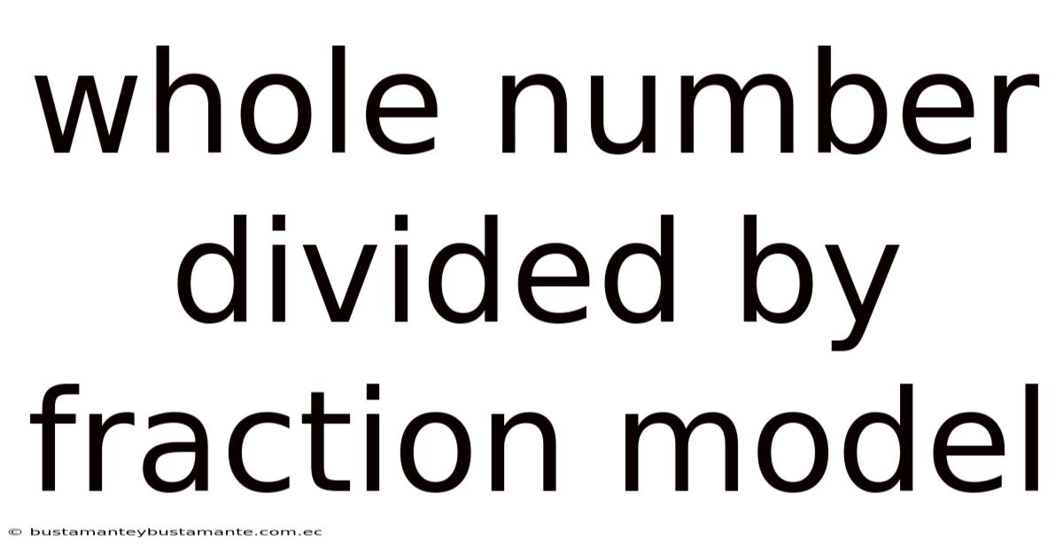 Whole Number Divided By Fraction Model