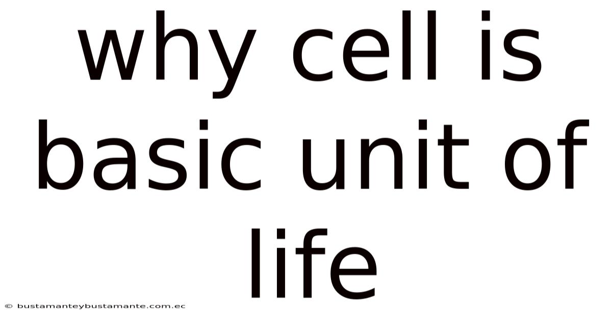 Why Cell Is Basic Unit Of Life