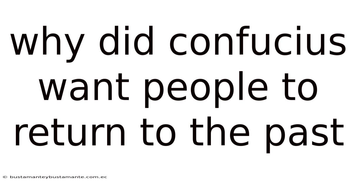 Why Did Confucius Want People To Return To The Past
