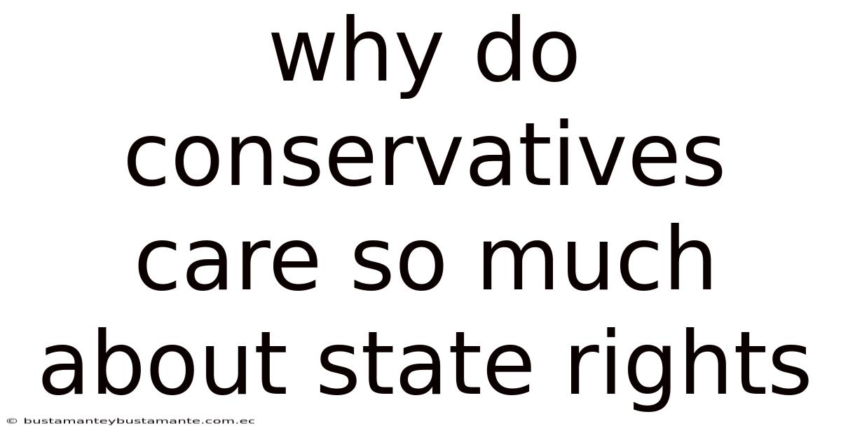 Why Do Conservatives Care So Much About State Rights