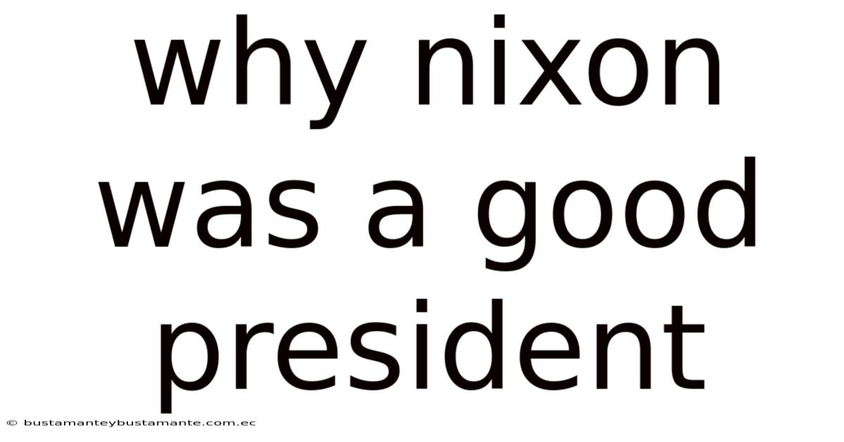Why Nixon Was A Good President